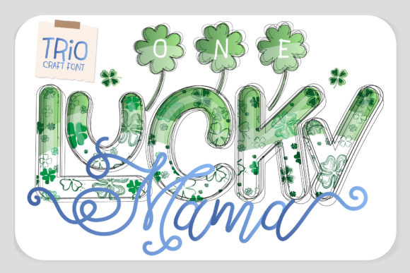 One Lucky Mama: A Trio Font for Maximum Creative Flexibility